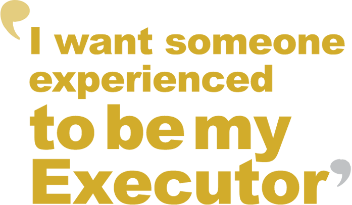I want someone experienced to be my executor